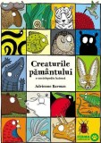 Carte Creaturile Pamantului Hardcover Adrienne Barman Ilustrata Art