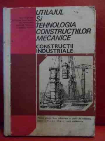 Utilajul Si Tehnologia Constructiilor Mecanice Constructii In - Ion Tabacaru Si Colab. ,540145