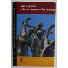 VERS L &#039;EQUILIBRE ENTRE LES FEMMES ET LES HOMMES par ALISON E. WOODWARD , 2002