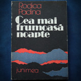 CEA MAI FRUMOASA NOAPTE - RODICA PADINA - Roman - Beletristica