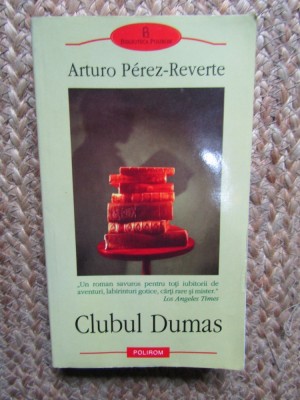 Clubul Dumas - Arturo Perez-Reverte, Polirom, 2004, Ilustratii Alb-Negru foto