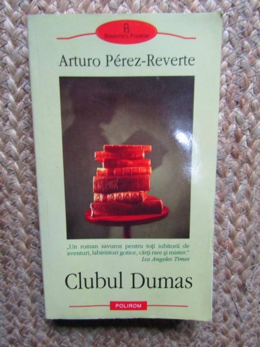 Clubul Dumas - Arturo Perez-Reverte, Polirom, 2004, Ilustratii Alb-Negru