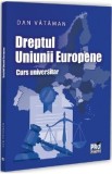 Dreptul Uniunii Europene. Curs universitar - Dan Vataman