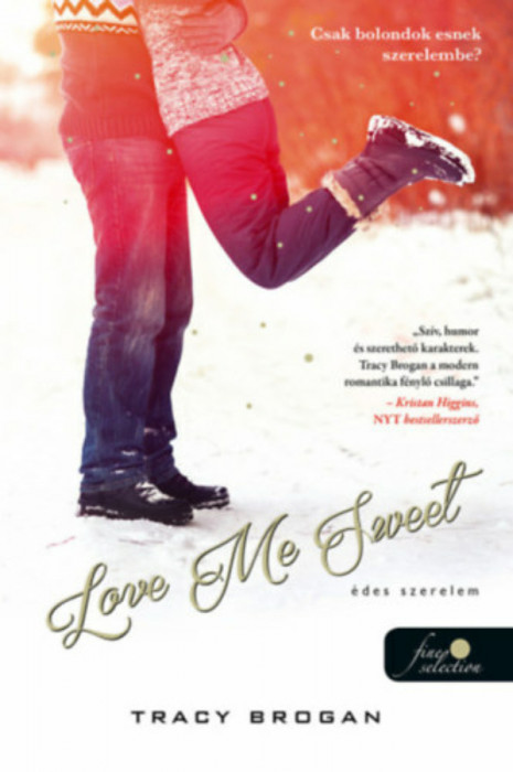 Love Me Sweet - &Eacute;des szerelem - Bell Harbor 3. - Tracy Brogan