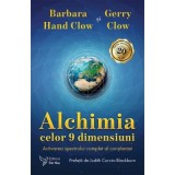 Alchimia celor 9 dimensiuni - Barbara Hand Clow
