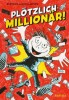 Pl&ouml;tzlich: Million&auml;r! (Band 1)