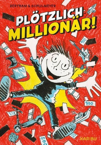 Pl&ouml;tzlich: Million&auml;r! (Band 1)