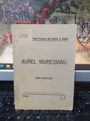 Ioan Georgescu, Aurel Mureșianu, Biblioteca Ziaristică nr. 5, 1938, 108 foto
