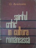 Spiritul Critic in Cultura Romaneasca - Garabet Ibraileanu, Junimea 1970, Biografii Memorii, 190 Pagini