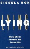 Lying: Moral Choice in Public and Private Life