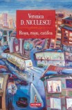 Rosu, rosu, catifea - Veronica D. Niculescu - Roman, Carte beletristica