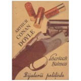 Arthur Conan Doyle - Sherlock Holmes. Bijuterii politiste. - 126882