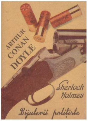 Arthur Conan Doyle - Sherlock Holmes. Bijuterii politiste. - 126882 foto