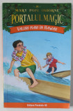 PORTALUL MAGIC , VALURI MARI IN HAWAII de MARY POPE OSBORNE , ilustratii de SAL MURDOCCA , 2020