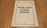 PLATFORMA-PROGRAM A BLOCULUI PARTIDELOR DEMOCRATE - 1946, 30 p.
