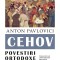 Povestiri Ortodoxe, Anton Pavlovici Cehov - Editura CATHISMA