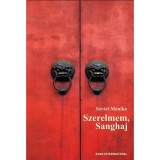 Szerelmem, Sanghaj - S&oacute;v&aacute;ri M&oacute;nika