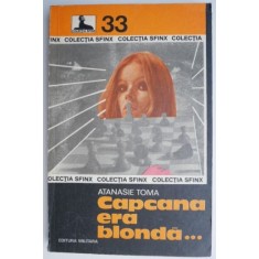 Capcana era blonda... - Atanasie Toma