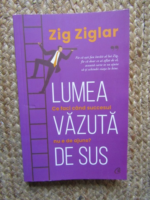 Lumea vazuta de sus - Zig Ziglar