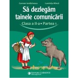 Sa dezlegam tainele comunicarii. Clasa a 2-a. partea 1. L2CD1 - Carmen Iordachescu