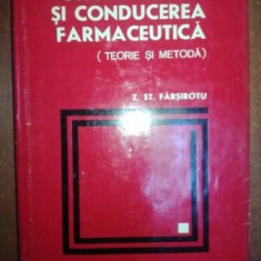 Organizarea si conducerea farmaceutica teorie si metoda- Z. St. Farsirotu