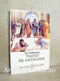 Tratat de ontologie, Vol. I - Ion Tudosescu - Filosofie, Stiinta, Religie - Coperta Brosata/Cartonata