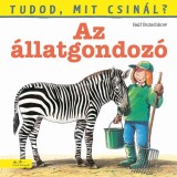 Tudod, mit csin&aacute;l? 7. - Az &aacute;llatgondoz&oacute; - Ralf Butschkow