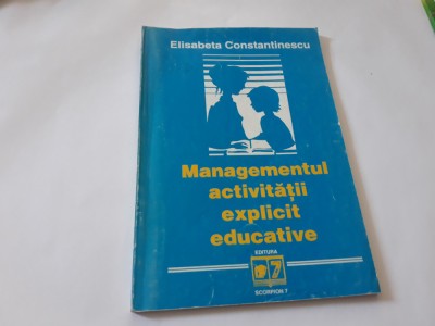 MANAGEMENTUL ACTIVITATII EXPLICIT EDUCATIVE ELISABETA CONSTANTINESCU RF19/2 foto