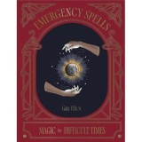 Emergency Spells: Magic For Difficult Times