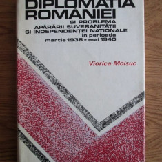 Viorica Moisuc - Diplomatia Romaniei si problema apararii suveranitatii..