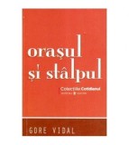 Gore Vidal - Orasul si stalpul - 107236