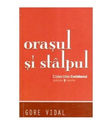 Gore Vidal - Orasul si stalpul - 107236 foto