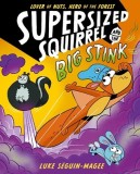 Supersized Squirrel and the Big Stink: Volume 2