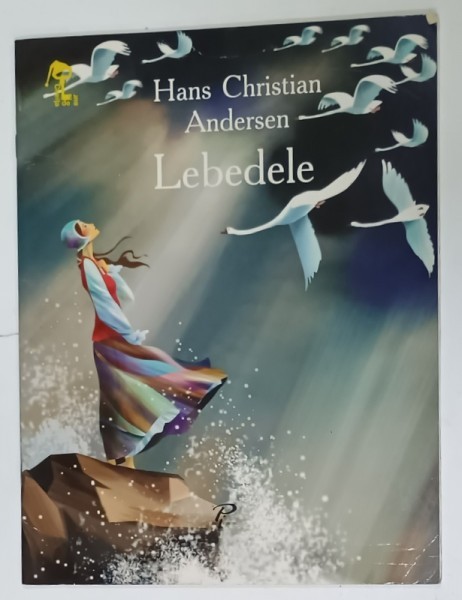 LEBEDELE de HANS CHRISTIAN ANDERSEN , ilustratii de SERGHEI SAMSONOV , 2011, PREZINTA URME DE UZURA