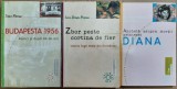 Tibor Meray - Budapesta 1956. Atunci si dupa 44 de ani + Linu Dragu Popian - Zbor peste cortina de fier + Pontaut, Dupuis - Moartea printesei Diana