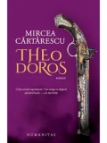 Theodoros/Mircea Cartarescu, Humanitas