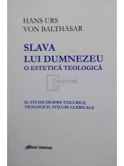 Hans Urs - Slava lui Dumnezeu. O estetica teologica (Editia: 2018) foto