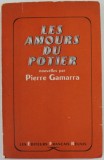 LES AMOURS DU POTIER , nouvelles par PIERRE GAMARRA , 1957