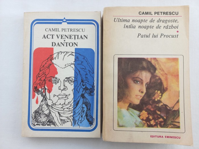 CAMIL PETRESCU - ACT VENETIAN. DANTON. ULTIMA NOAPTE DE DRAGOSTE, INTAIA NOAPTE DE RAZBOI + PATUL LUI PROCUST