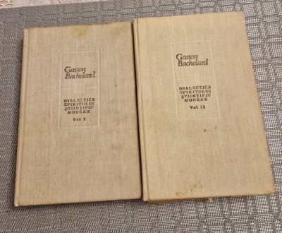 Dialectica spiritului stiintific modern Gaston Bachelard 2 volume foto