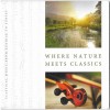 CD Where Nature Meets Classics, original, Clasica