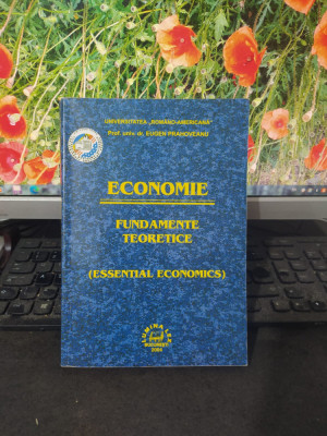 Economie, Fundamente teoretice, Essential economics, Prahoveanu Buc. 2004, 067 foto