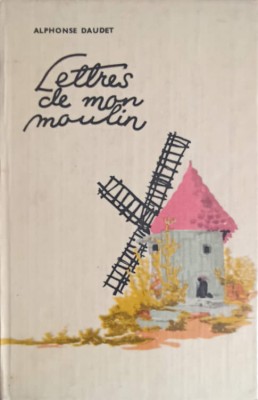 LETTRES DE MON MOULIN-ALPHONSE DAUDET foto