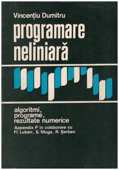 Vicentiu Dumitru - Programare neliniara - algoritmi, programe, rezultate numerice - 129897