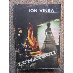 Ion Vinea - Lunatecii