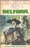 Delfinul - Jose Cardoso Pires