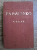 P. A. Pavlenko - Opere volumul 1 (1955, editie cartonata)