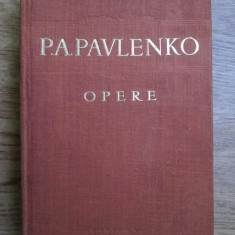 P. A. Pavlenko - Opere volumul 1 (1955, editie cartonata)