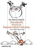 Aventurile ilustrate ale hamsterului carcotas | Serge Marquis, Minerva