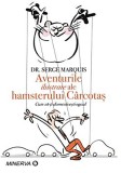 Aventurile ilustrate ale hamsterului carcotas | Serge Marquis